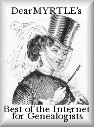 Dear MYRTLE's Best of the Internet 
for Genealogists Award